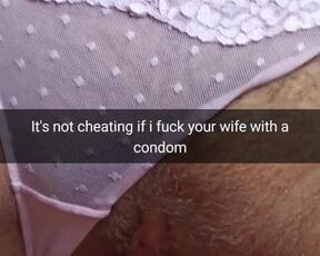 We use condom! its not cheating! - Cuckold Snapchat Captions